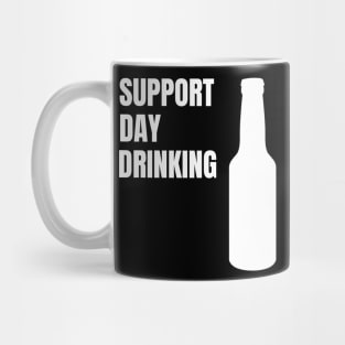 Support Day Drinking Funny Drinking Gift Mug